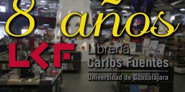 Librería Carlos Fuentes celebra su octavo aniversario con estas actividades