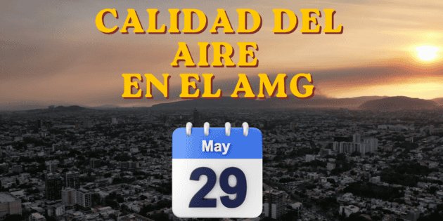 ¿Hay contingencia hoy? Esta es la calidad del aire en el AMG este 29 de mayo