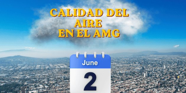 ¿Hay contingencia hoy? Esta es la calidad del aire en el AMG este 2 de junio